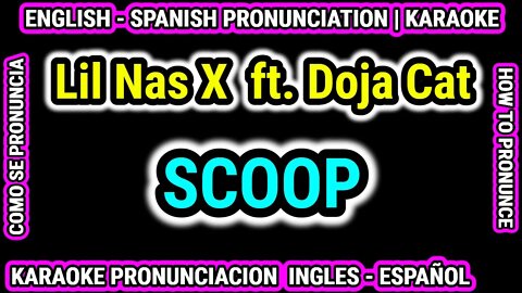 SCOOP Lil Nas X ft Doja Cat | Como hablar cantar con pronunciacion en ingles nativo español