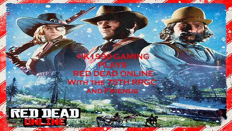 Red Dead Online With the 75TH RRGC and Friends EP 4