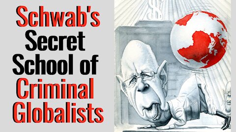 Exposed: Klaus Schwab's School of Young Global Dictators