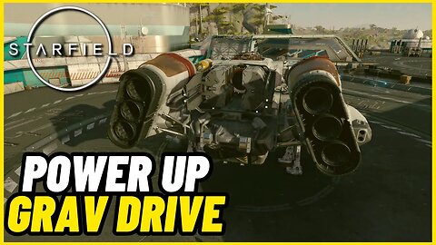 Starfield - How To Power Up Grav Drive