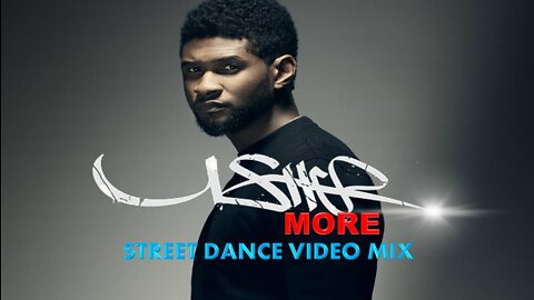 Usher- More (Street Dance Video Mix)