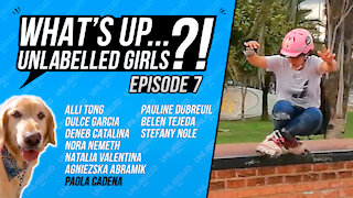 What's Up Unlabelled Girls Ep. 07