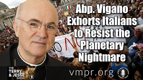 21 Oct 21, The Terry & Jesse Show: Abp. Vigano Exhorts Italians to Resist the Planetary Nightmare