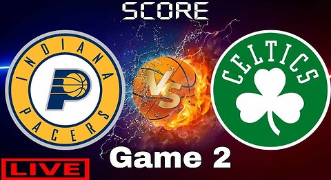 Pacers vs Celtics Game 2 - NBA Live Score