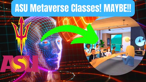 Arizona State University Preparing Metaverse Classes!