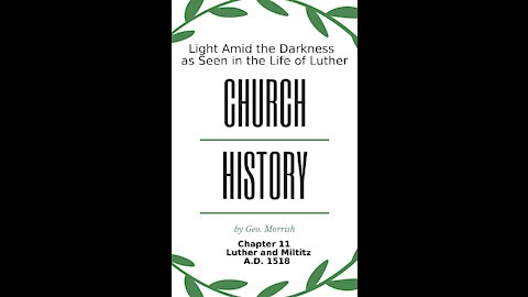 Church History, Light Amid the Darkness, Luther, Chapter 11, Luther and Miltitz