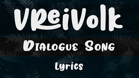 VreiVolk - Dialogue Song (Lyric Video)