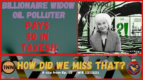 Polluter & Taylor Energy Widow Pays $0 in Income TAXES! | [react] from How Did We Miss That? Ep 14