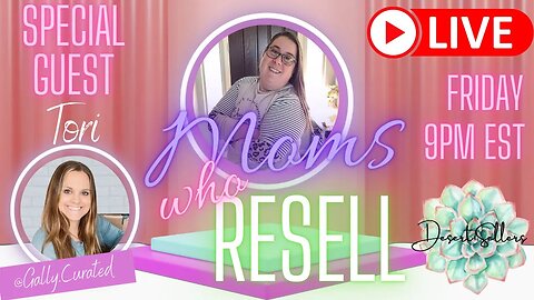 Moms Who Resell - Episode 5 - Special Guest Tori from Gally Curated