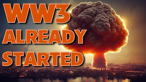 WW3 Already Started. It starts in Ukraine, but will involve the whole world.