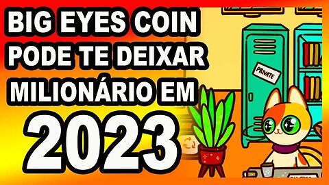 BIGEYES TOKEN PODE TE FAZER MILIONÁRIO EM 2023