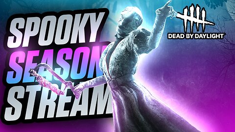 🔴LIVE! Dead By Daylight Gameplay for a Spooky Season Stream