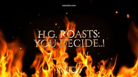 HG Roasts : You Decide!