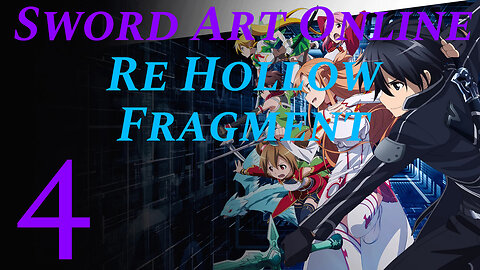 Adventures in the Hollow Area • Sword Art Online Re Hollow Fragment {4}