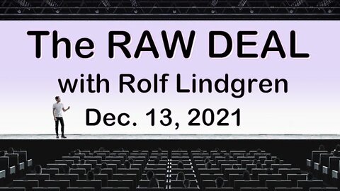 The Raw Deal (13 December 2021) with Rolf Lindgren