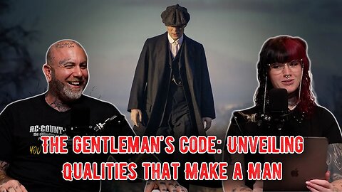 The Gentleman's Code: Unveiling the Qualities that Make a Man