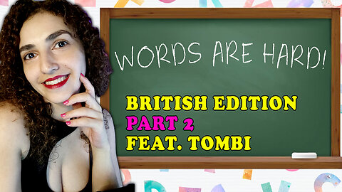 Words Are Hard! Part 2 Feat @TheRealTombliboos