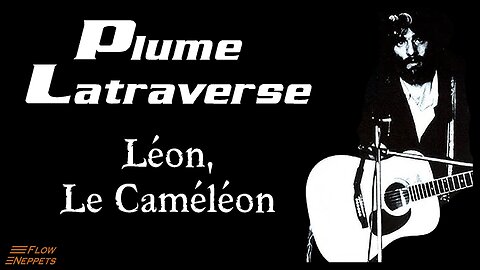 Léon Le Caméléon - Plume Latraverse - Karaoke