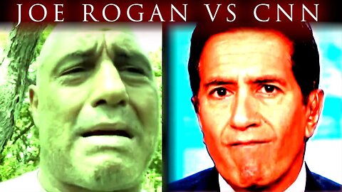 Joe Rogan Vs CNN