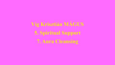 Vig Krisztian MAGUS 5. Spiritual Support 7. Aura Cleansing