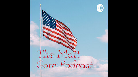 The Matt Gore Podcast- Come and Take it Joe! (Episode 7)