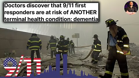 September 11th First Responders Now Have to Deal With Early Dementia Diagnoses: New Study