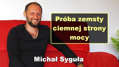 Próba zemsty ciemnej strony mocy - Michał Syguła