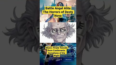 Battle Angel Alita : The Horrors of Desty Nova “Finale Toccata” #kaosnova #alitaarmy