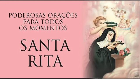 PODEROSAS ORAÇÕES PARA TODOS OS MOMENTOS A SANTA RITA DE CÁSSIA