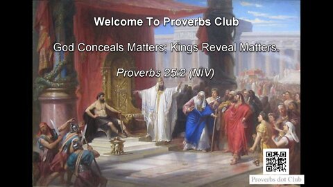 God Conceals Matters; Kings Reveal Matters. Proverbs 25:2