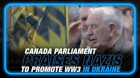 Learn Why Canadian Parliament Publicly Worshipped a Nazi In Front of the World