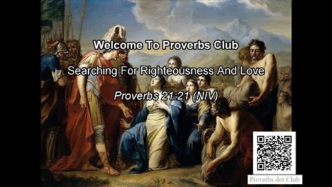 Searching For Righteousness And Love - Proverbs 21:21