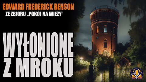 Edward Frederick Benson - 5. Wyłonione z mroku [AUDIOBOOK PL]