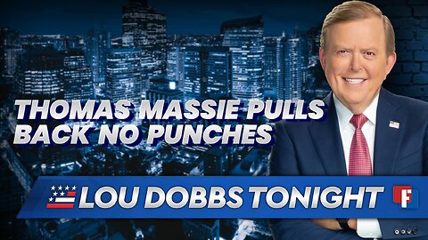 Lou Dobbs Tonight - Thomas Massie Pulls Back No Punches