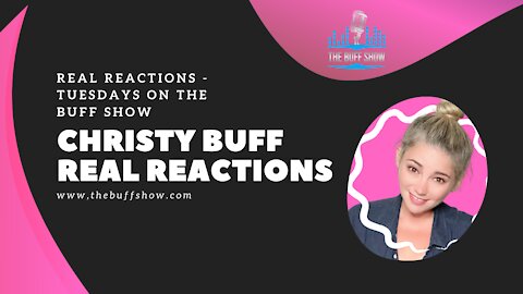 Christy Buff - Real Reactions - 10-19-21