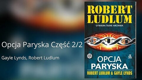 Opcja paryska Część 2/2, Cykl: Tajne archiwa (tom 3) - Robert Ludlum, Gayle Lynds Audiobook PL