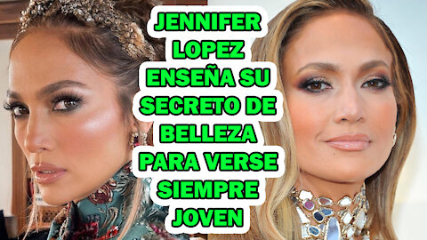 💣 NOTICIA BOMBA Ultima Hora JENNIFER LOPEZ enseña su SECRETO DE BELLEZA para verse SIEMPRE JOVEN 💣