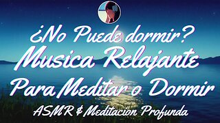 ¿No Puede dormir? - Musica Relajante Para Meditar o Dormir 🎧|🧠 Meditacion Profunda