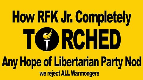 How RFK, Jr. completely TORCHED any chance of a Libertarian run