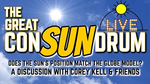 The Great Sun Conundrum - The ConSUNdrum! - A discussion w/ Corey Kell and Friends!