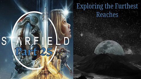 Starfield Part 25: Exploring the Furthest Reaches