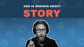 God is Serious About Story