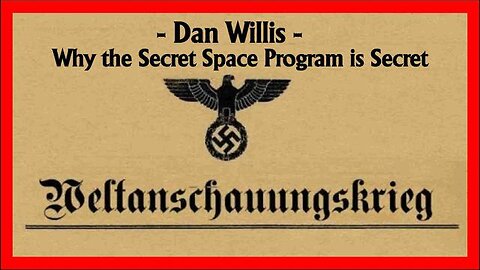 Dan Willis - Why the Secret Space Program is Secret