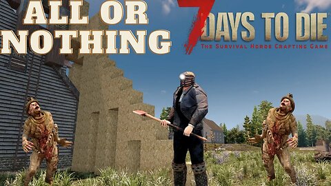 Finished tier 2 jobs and getting base ready |All or nothing| 7 days to die-Day 7