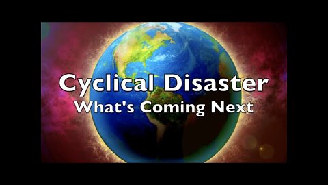 Cyclical Disaster | What's Coming Next