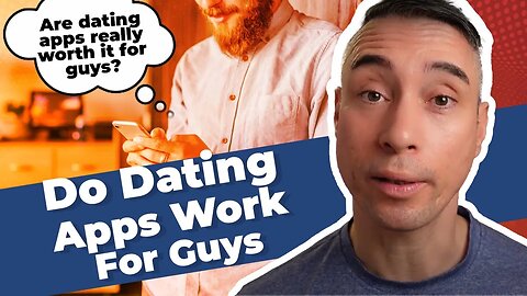 Do Dating Apps Work for Guys?