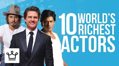 Top 10 Richest Actors in The World 2021