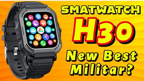 H30 New Militar SmartWatch New 2023 pk Tank kospet C20 K55 S2 Rogbid