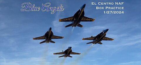 Blue Angels Box Practice at El Centro NAF 1/27/2024