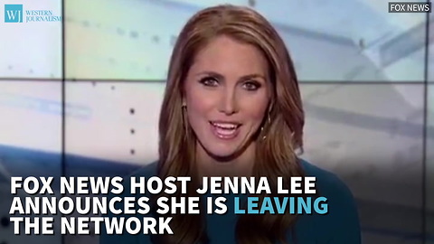 Fox News Host Jenna Lee Announces She Is Leaving The Network